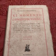 Libros antiguos: ANTIGUO LIBRO DE FRANCISCO VILLANUEVA EL MOMENTO CONSTITUCIONAL JAVIER MORATA 1929