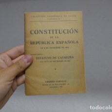 Libros antiguos: ANTIGUO LIBRO CONSTITUCION DE LA REPUBLICA ESPAÑOLA + ESTATUTO DE CATALUNYA, 1935, ORIGINAL. Lote 293172443