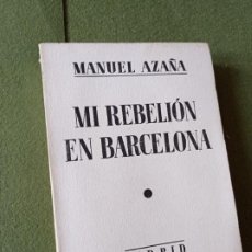 Libros antiguos: MI REBELIÓN EN BARCELONA, MANUEL AZAÑA, ESPASA-CALPE, MADRID, 1935. Lote 309173493