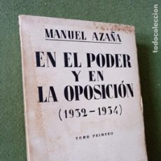 Libros antiguos: EN EL PODER Y EN LA OPOSICIÓN (1923-1934), MANUEL AZAÑA, MADRID, 1934, ESPASA-CALPE, TOMO 1. Lote 309174068