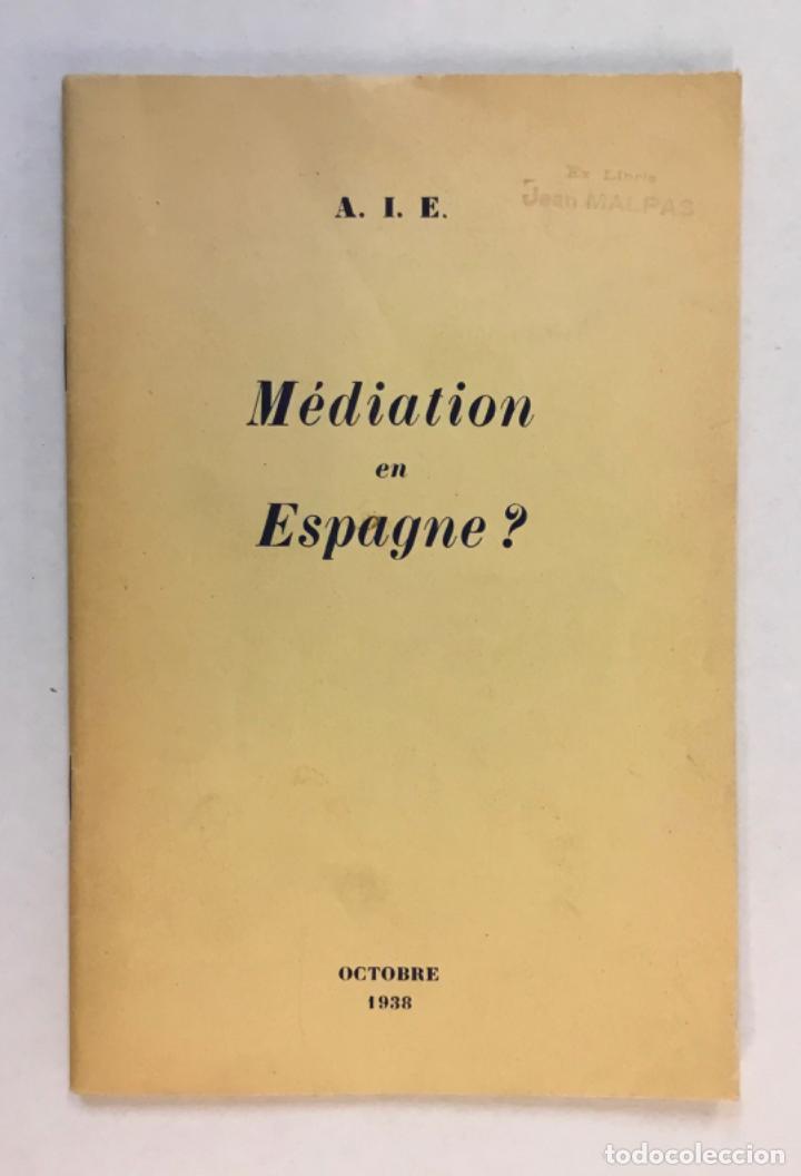 Libros antiguos: M&Eacute;DIATION EN ESPAGNE? - A.I.E. 1938. - Foto 1