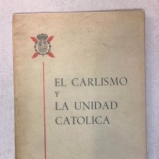 Libros antiguos: CARLISMO (EL) Y LA UNIDAD CATÓLICA. EDIT. CATÓLICA ESPAÑOLA. SEVILLA, 1963. 15,5 CM. 21 PÁG., 1 H.. Lote 123140518
