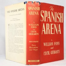 Libros antiguos: DEDICADO POR AUTOR. GUERRA CIVIL. THE SPANISH ARENA. FOSS. GERAHTY. LONDON. JOHN GIFFORD. 1938.. Lote 349645454