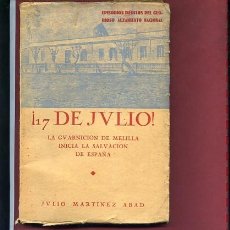 Libros antiguos: 17 DE JULIO, LA GUARNICIÓN DE MELILLA INICIA LA SALVACIÓN DE ESPAÑA ...