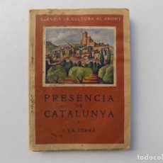 Libros antiguos: LIBRERIA GHOTICA. SERVEIS DE CULTURA AL FRONT. PRESÈNCIA DE CATALUNYA. LA TERRA. 1938. Lote 362238295