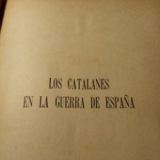 Libros antiguos: LOS CATALANES EN LA GUERRA DE ESPAÑA. Lote 362682570