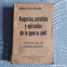 Libros antiguos: AUGURIOS, ESTALLIDO Y EPISODIOS DE LA GUERRA CIVIL.(50 DÍAS CON EL EJÉRCITO DEL NORTE ).. Lote 371972206