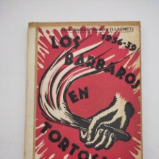 Libros antiguos: LOS BARBAROS EN TORTOSA 1936-1939 EDITADO EN 1942 TARRAGONA. Lote 373764829