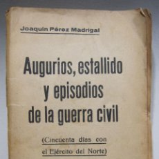 Libros antiguos: JOAQUIN PÉREZ MADRIGAL. AUGURIOS, ESTALLIDO Y EPISODIOS DE LA GUERRA CIVIL. AVILA, 1936. Lote 395825824