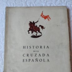 Libros antiguos: HISTORIA DE LA CRUZADA ESPAÑOLA GUERRA CIVIL 1940 MARRUECOS CANARIAS CEUTA TANGER. Lote 400794729