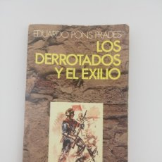 Libros antiguos: LOS DERROTADOS Y EL EXILIO EDUARDO PONS PRADES. Lote 401277294