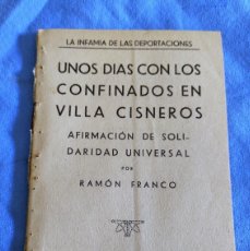 Libros antiguos: UNOS DIAS CON LOS CONFINADOS EN VILLA CISNEROS AFIRMACION DE SOLIDARIDAD UNIVERSAL POR RAMON FRANCO