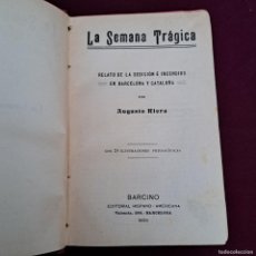 Libros antiguos: LIBRO LA SEMANA TRAGICA. SEDICION E INCENDIOS EN BARCELONA Y CATALUÑA - (1909)