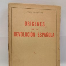 Libros antiguos: ORÍGENES DE LA REVOLUCIÓN ESPAÑOLA. JUAN TUSQUETS. BARCELONA, 1932. 2ª EDICIÓN.