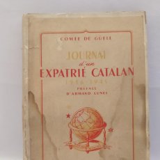 Libros antiguos: JOURNAL D'UN EXPATRIÉ CATALAN. 1936-1945. COMTE DE GÜELL. MONACO, 1946.