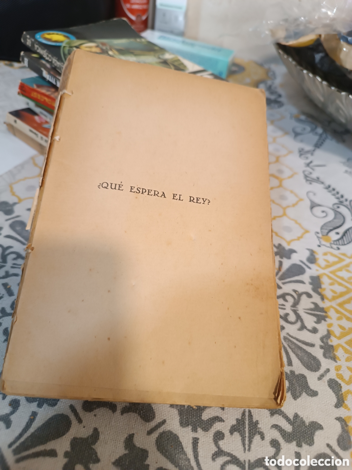Libros antiguos: Que espera el rey /1930 - Foto 1