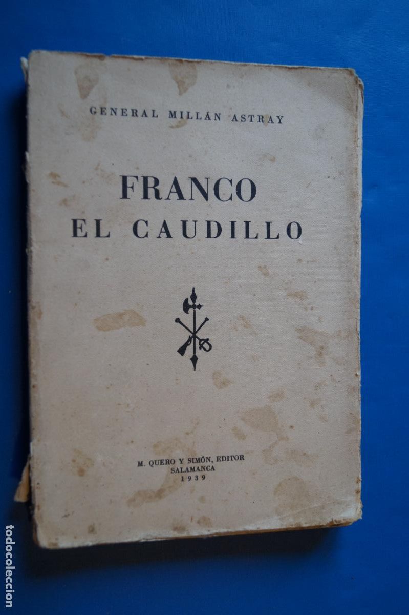 Libros antiguos: FRANCO, EL CAUDILLO. GENERAL MILLAN ASTRAY. 1939 - Foto 1