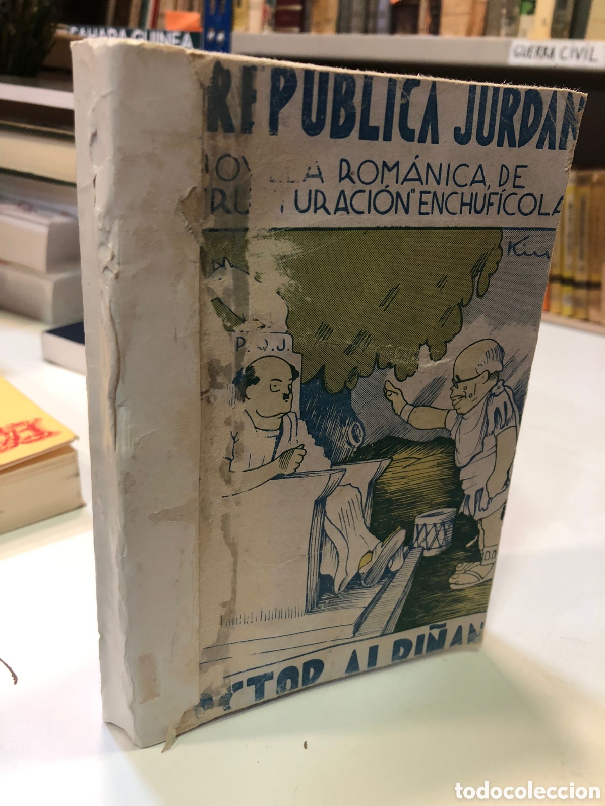 Livros antigos: La Rep&uacute;blica Jurdana (Novela rom&aacute;nica de estructuraci&oacute;n enchuf&iacute;cola) - Doctor Albi&ntilde;ana