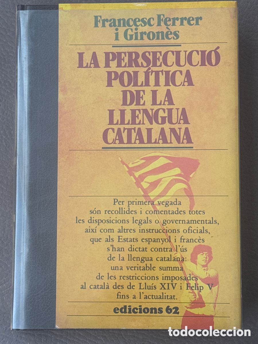 Libri antichi: La persecuci&oacute; pol&iacute;tica de la llengua catalana. F. Ferrer i Giron&egrave;s segunda edici&oacute;n