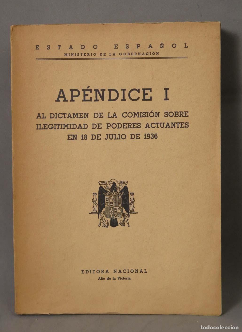 Libros antiguos: Ap&eacute;ndice I al dictamen de la comisi&oacute;n sobre ilegitimidad de poderes actuantes - Estado Espa&ntilde;ol