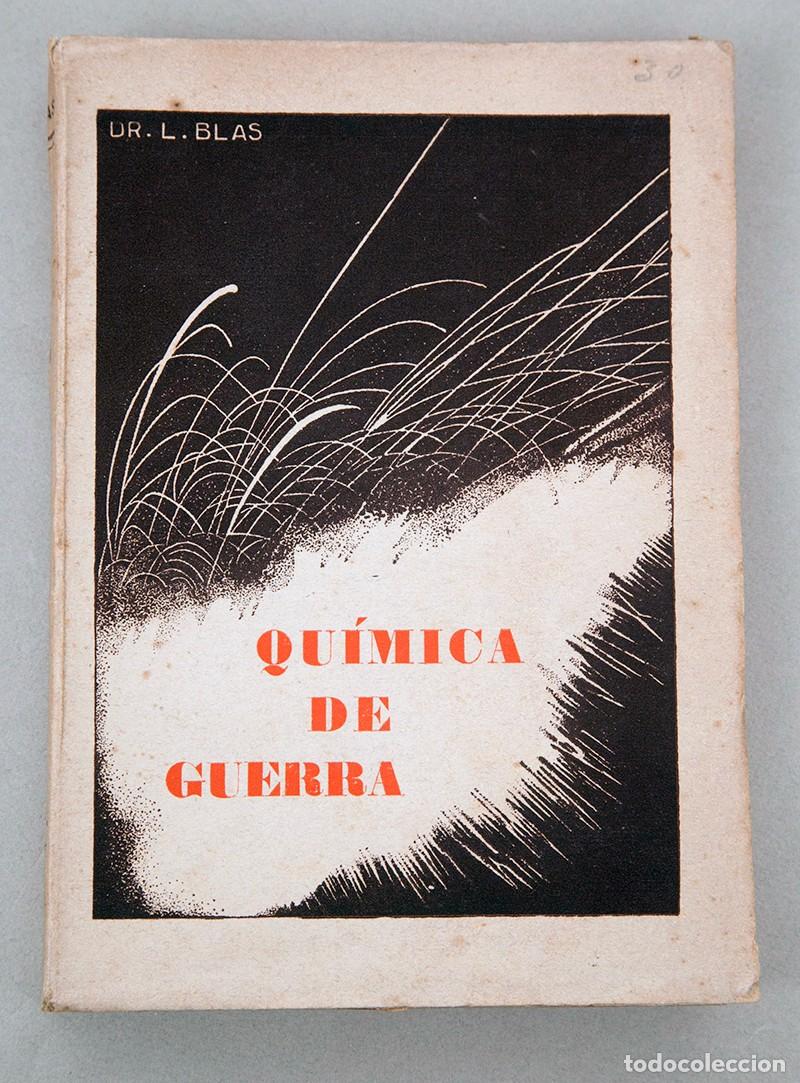 Libros antiguos: QUIMICA DE GUERRA - 1938 - DR. L. BLAS - GUERRA CIVIL