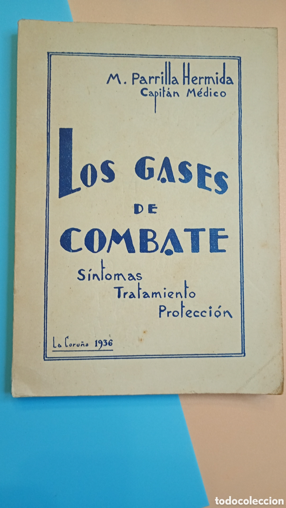 Libros antiguos: 1936. Los gases de combate. M. Parrilla Hermida