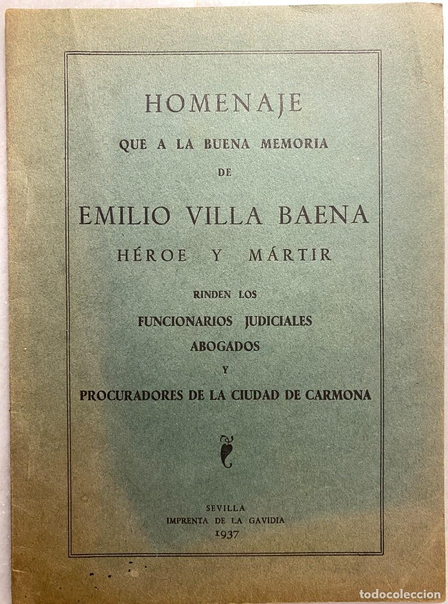 Libros antiguos: CARMONA. GUERRA CIVIL. Homenaje a la buena memoria de Emilio Villa Baena. Sevilla. 1937.