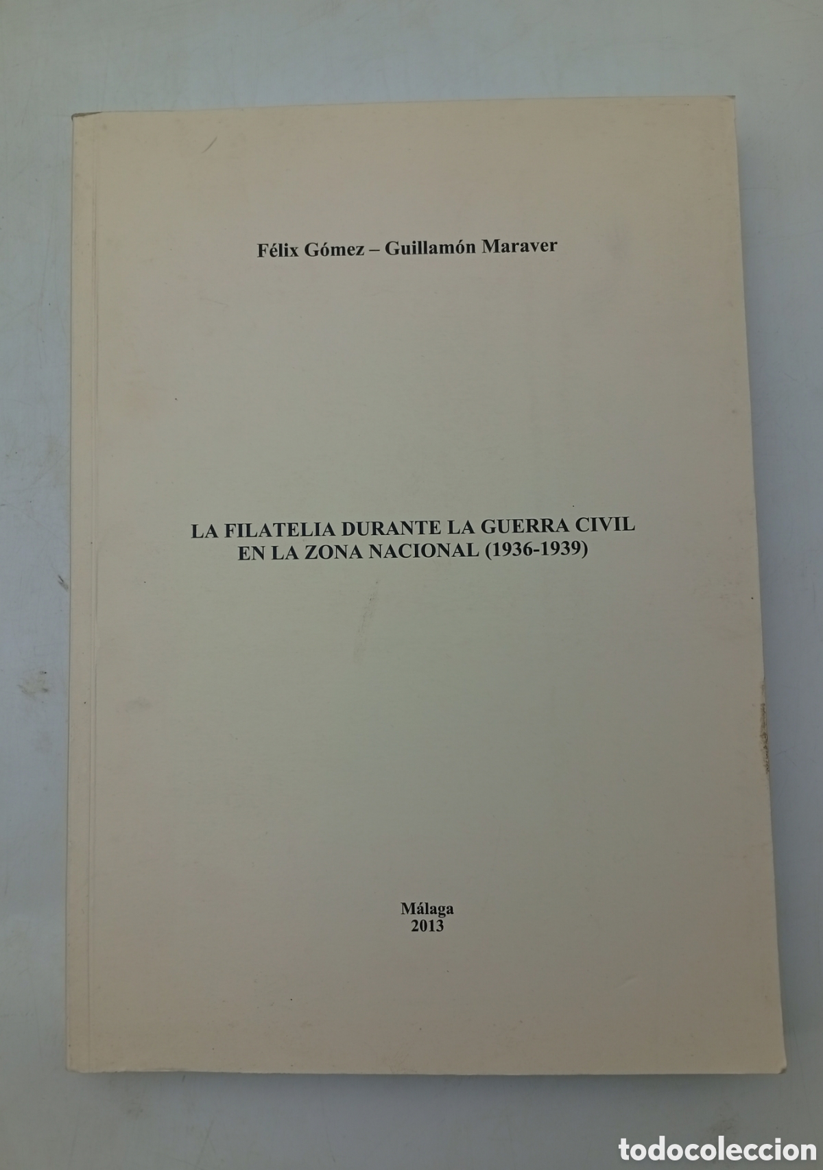 Libros antiguos: La filatelia durante la Guerra Civil zona nacional 1936-1939