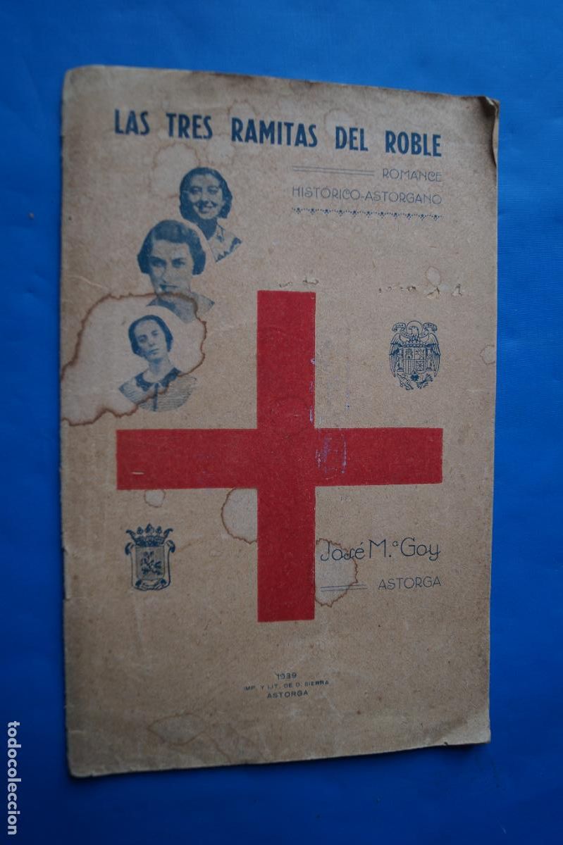 Libros antiguos: LAS TRES RAMITAS DEL ROBLE. JOSE MARIA GOY. ASTORGA. 1939