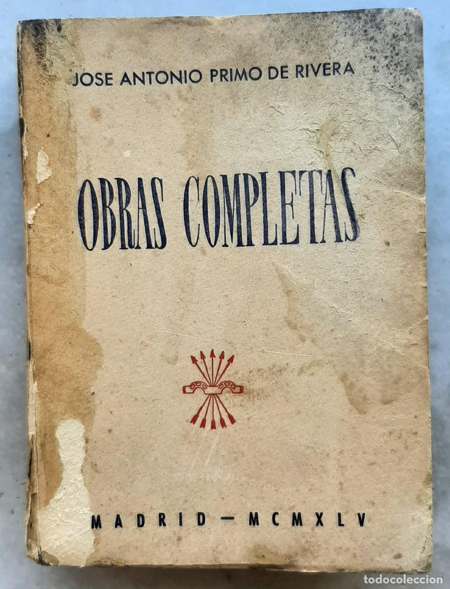 Libros antiguos: Jos&eacute; Antonio Primo de Rivera &ndash; Obras completas (1945) &ndash; Ediciones de la Vicesecretar&iacute;a de Educaci&oacute;n