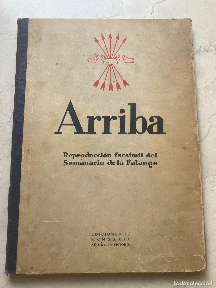 Libros antiguos: ARRIBA - Reproducci&oacute;n facsimil del Semanario de la Falange / Edic. FE 1939 / PRIMO DE RIVERA