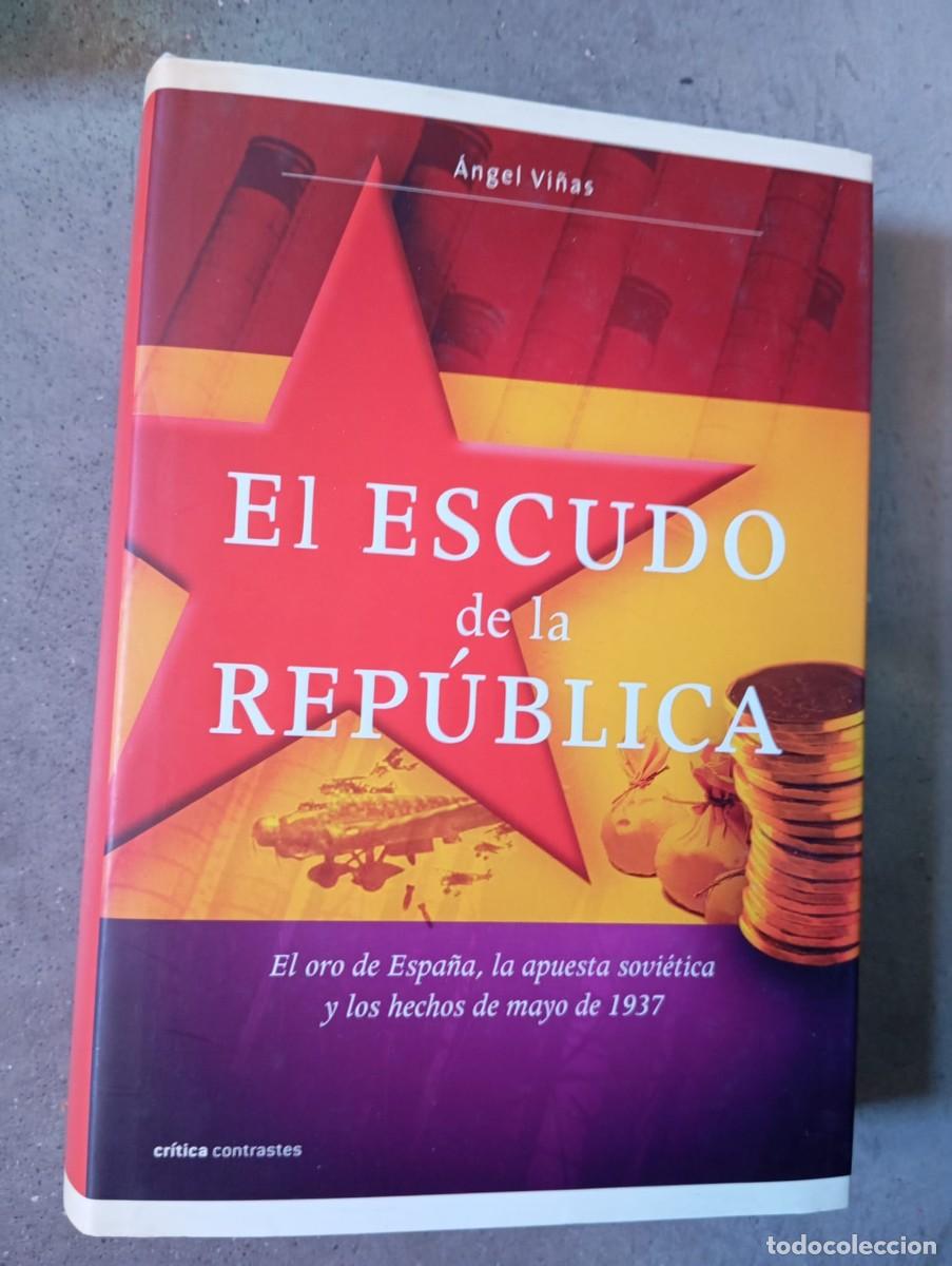 Libros antiguos: El escudo de la Rep&uacute;blica/&Aacute;ngel Vi&ntilde;as/Critica,2007