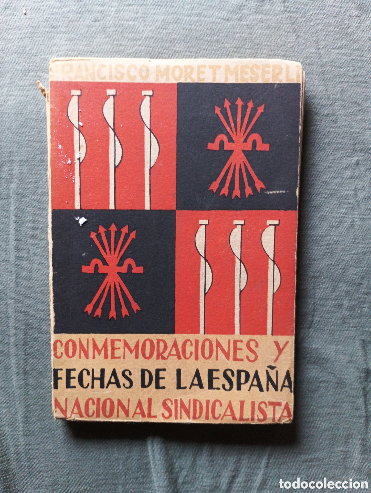 Old books: Conmemoraciones y fechas de la Espa&ntilde;a Nacionalsindicalista - Moret Messerli, Francisco