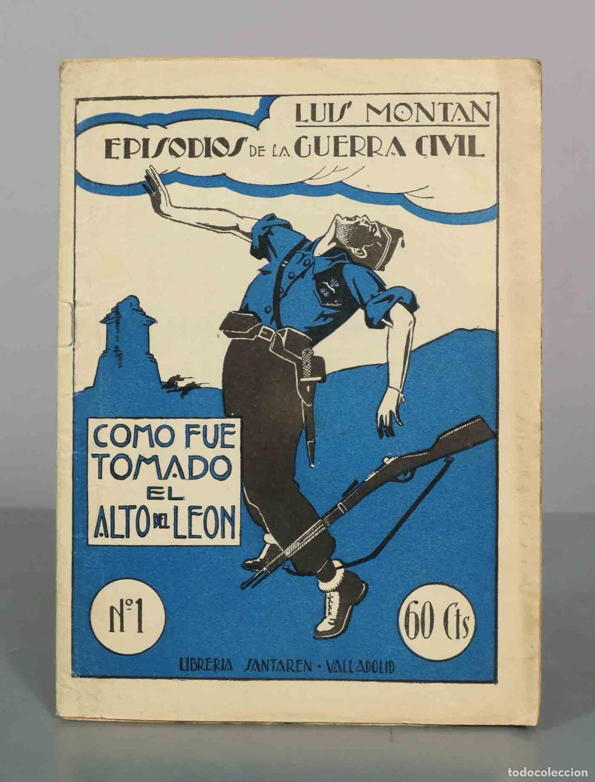 Libros antiguos: Episodios de la Guerra Civil - N&ordm; 1: C&oacute;mo fue tomado el Alto del Le&oacute;n - Luis Mont&aacute;n - Librer&iacute;a Santa