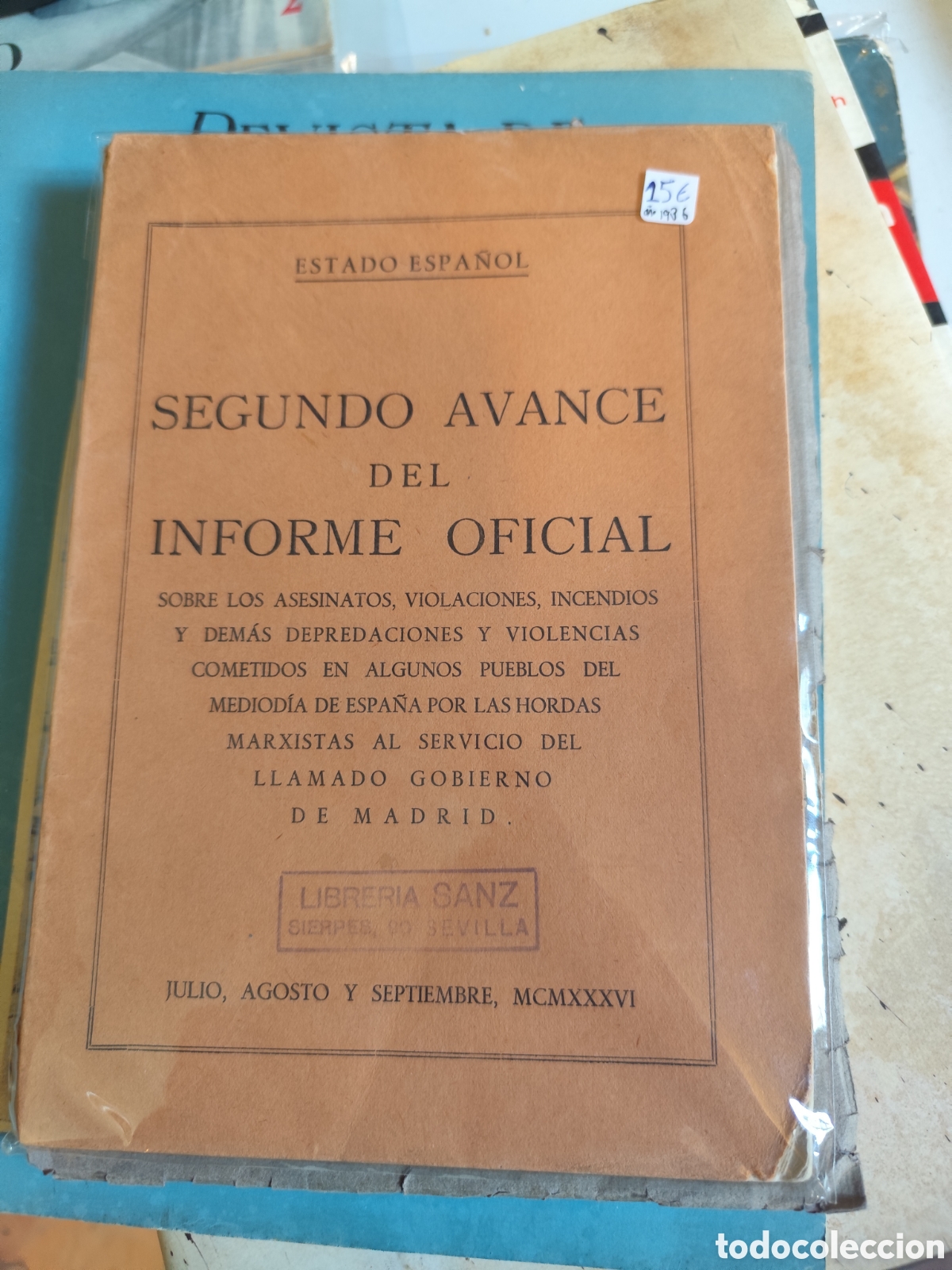 Libros antiguos: Estado Espa&ntilde;ol SEGUNDO AVANCE DEL INFORME OFICIAL Julio, agosto y septiembre 1936