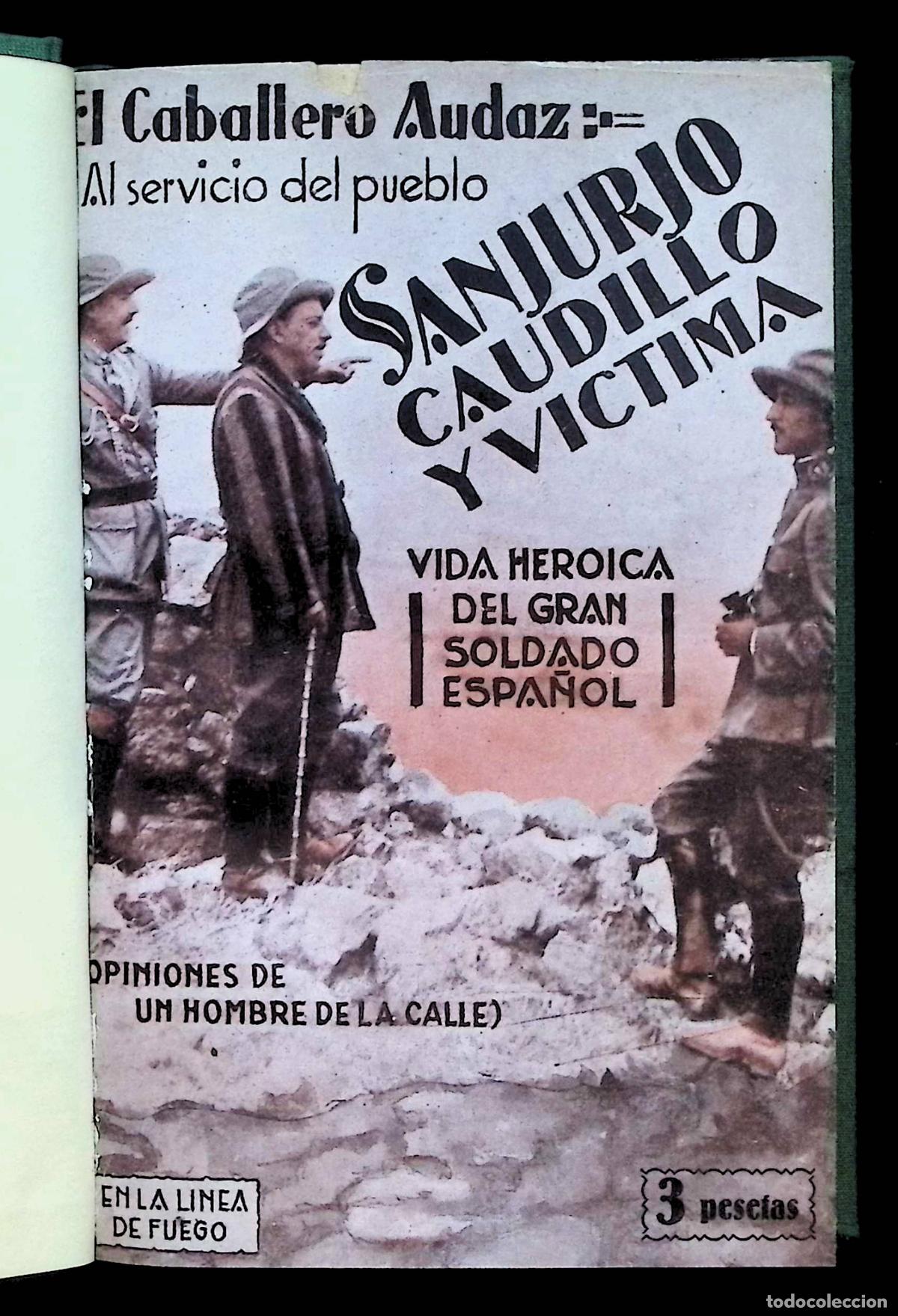 Libros antiguos: SANJURJO, CAUDILLO Y V&Iacute;CTIMA (vida heroica de un gran soldado de Espa&ntilde;a.) (Opiniones de un hombre de