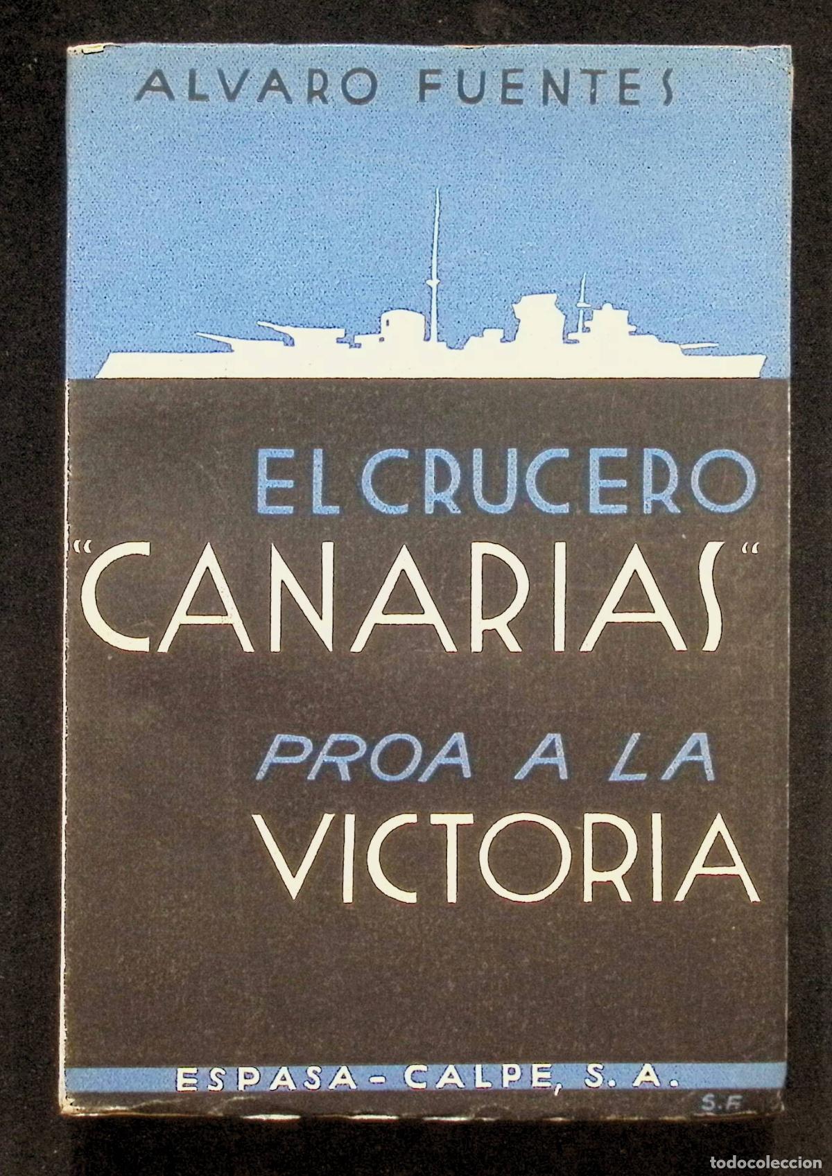 Libros antiguos: EL CRUCERO CANARIAS. Proa a la victoria... - FUENTES, &Aacute;lvaro.