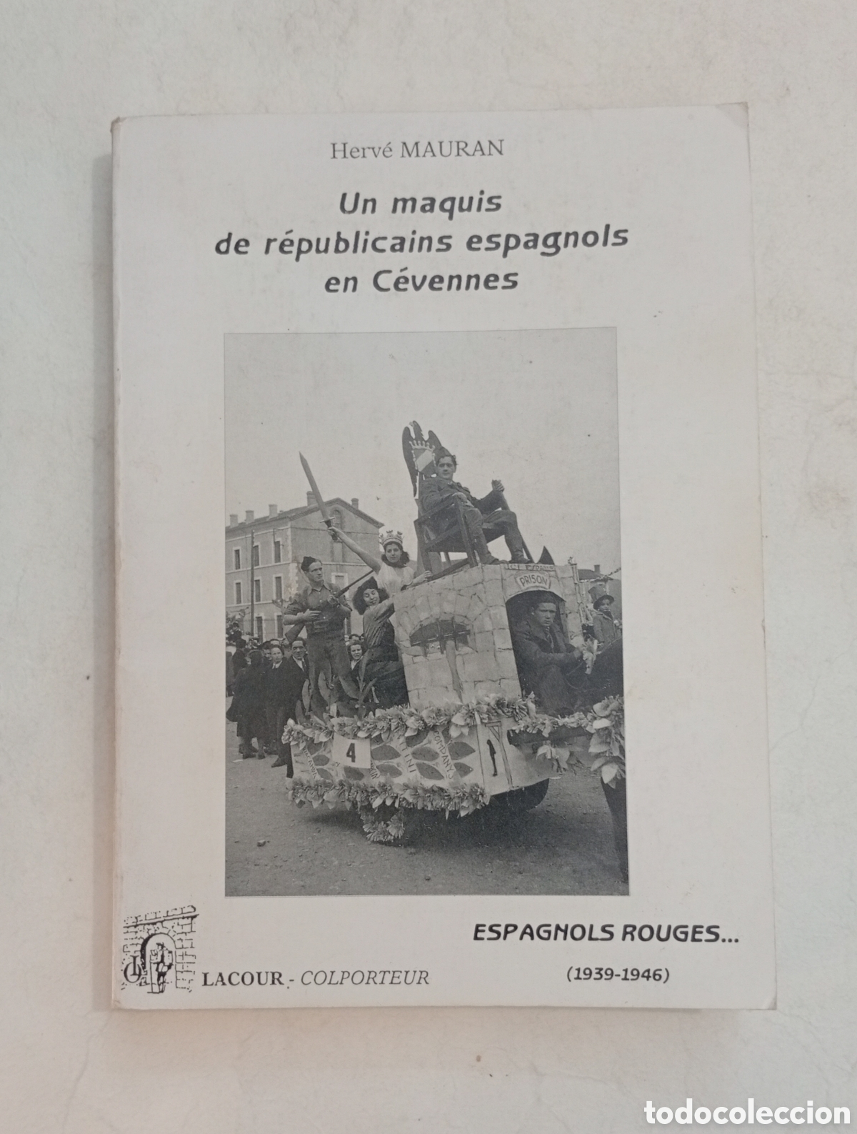 Libros antiguos: Un Maquis de r&eacute;publicains espagnols en C&eacute;vennes 1939-1946