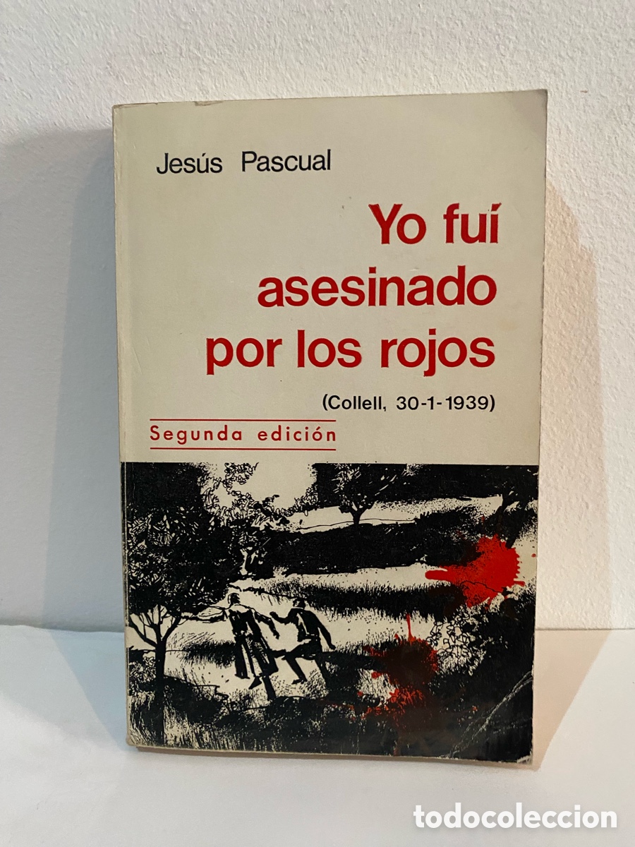 Libros antiguos: Yo fui asesinado por los rojos // Jesus Pascual // Segunda Edici&oacute;n