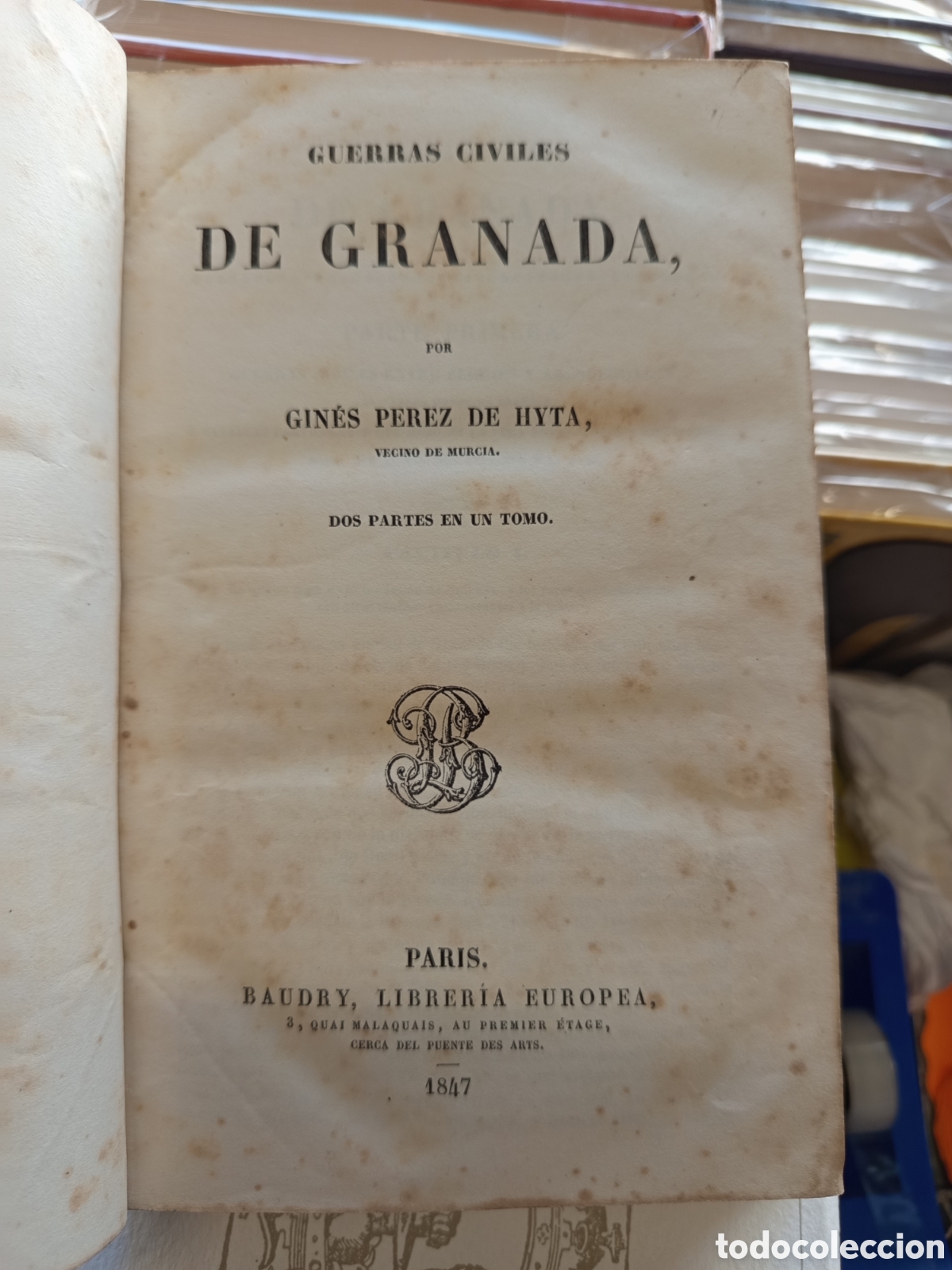 Libros antiguos: Guerras civiles de Granada por Gin&eacute;s P&eacute;rez de hyta, Par&iacute;s baudry librer&iacute;a Europea (a&ntilde;o1847)