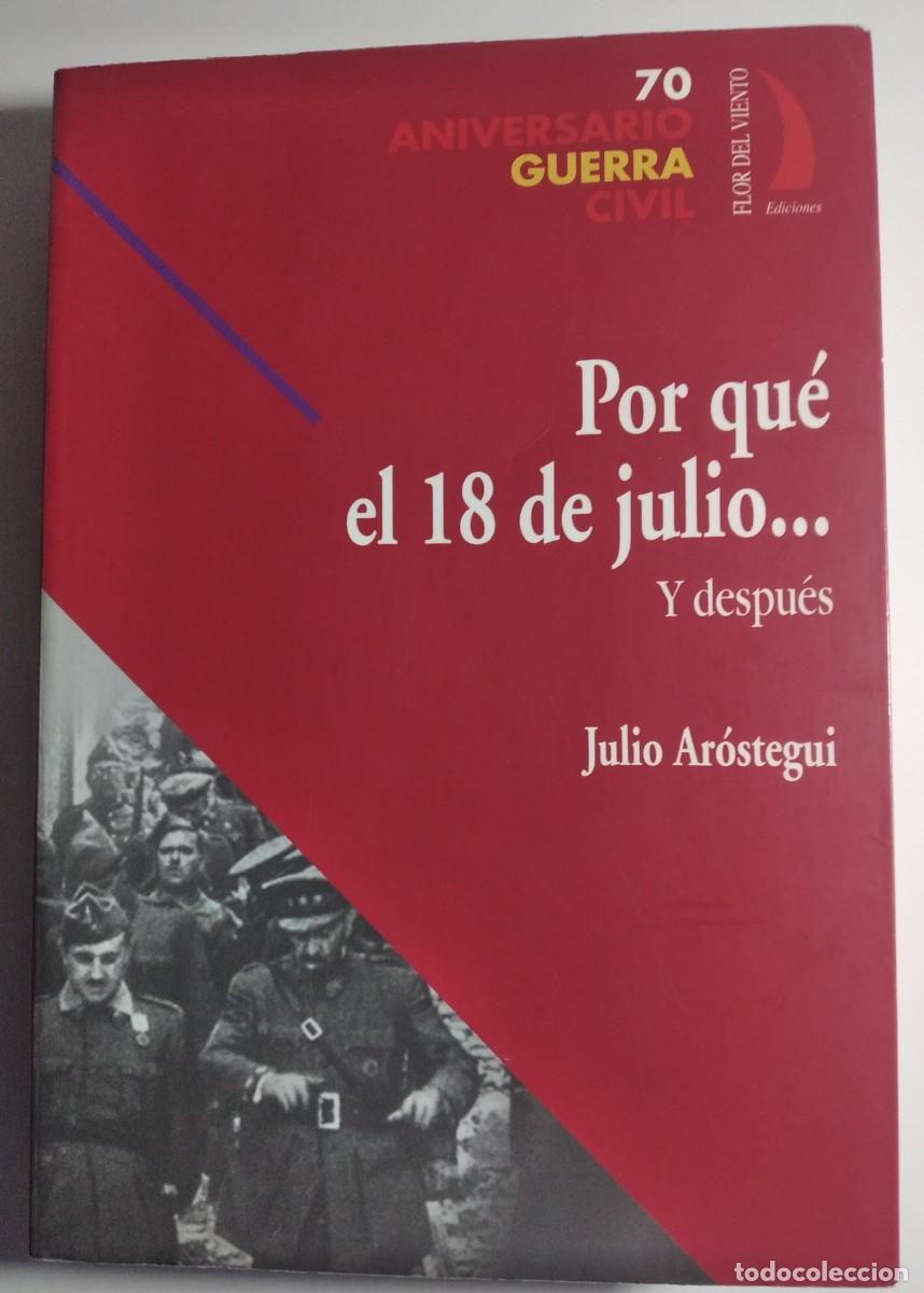 Libros antiguos: Por qu&eacute; el 18 de julio&hellip; Y despu&eacute;s -Ar&oacute;stegui, Julio