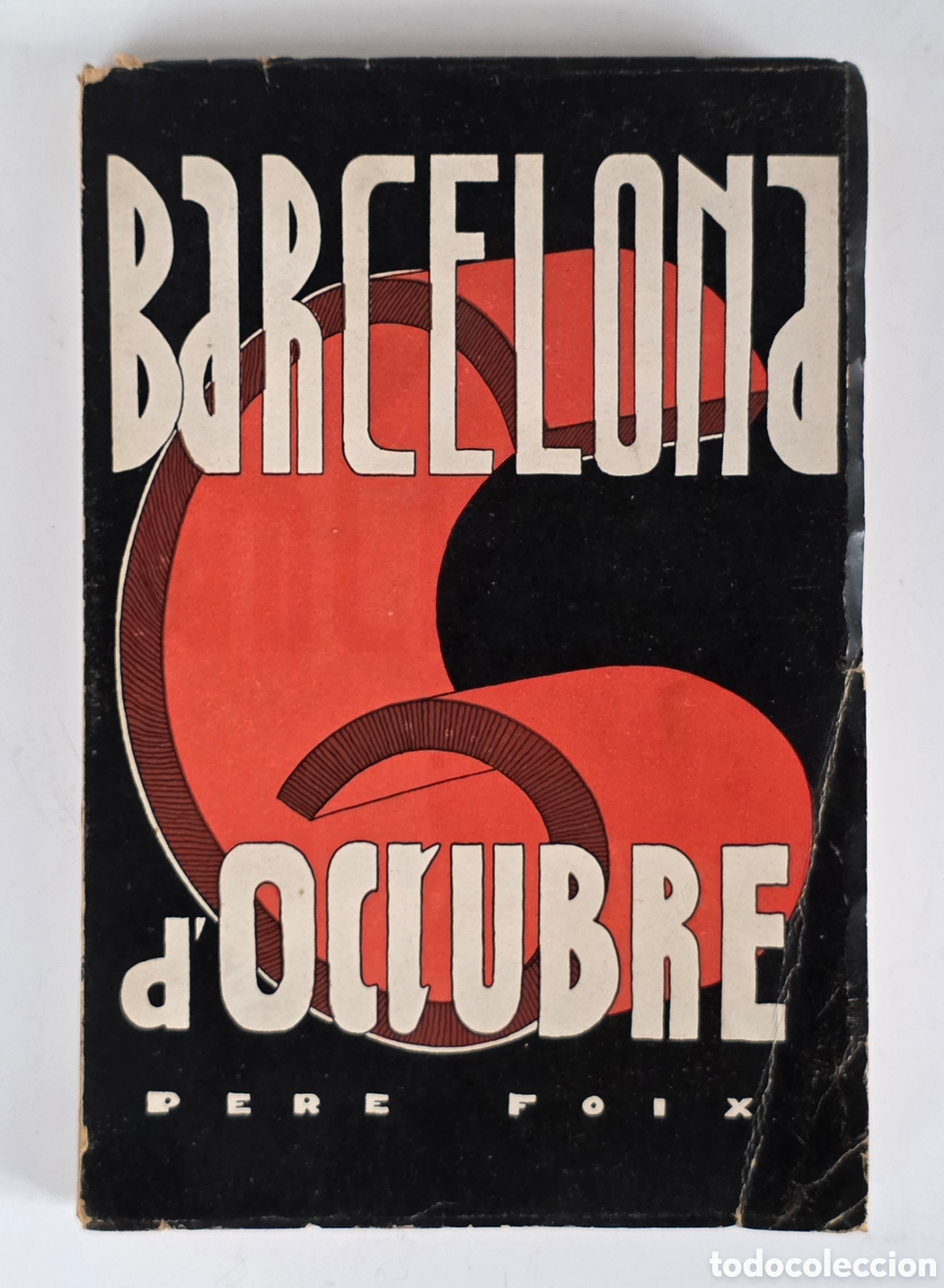 Libros antiguos: Barcelona 6 d' Octubre Pere Foix 1935 Editorial Coop. Popular Proclamaci&oacute;n Estado Catal&aacute;n Rep&uacute;blica
