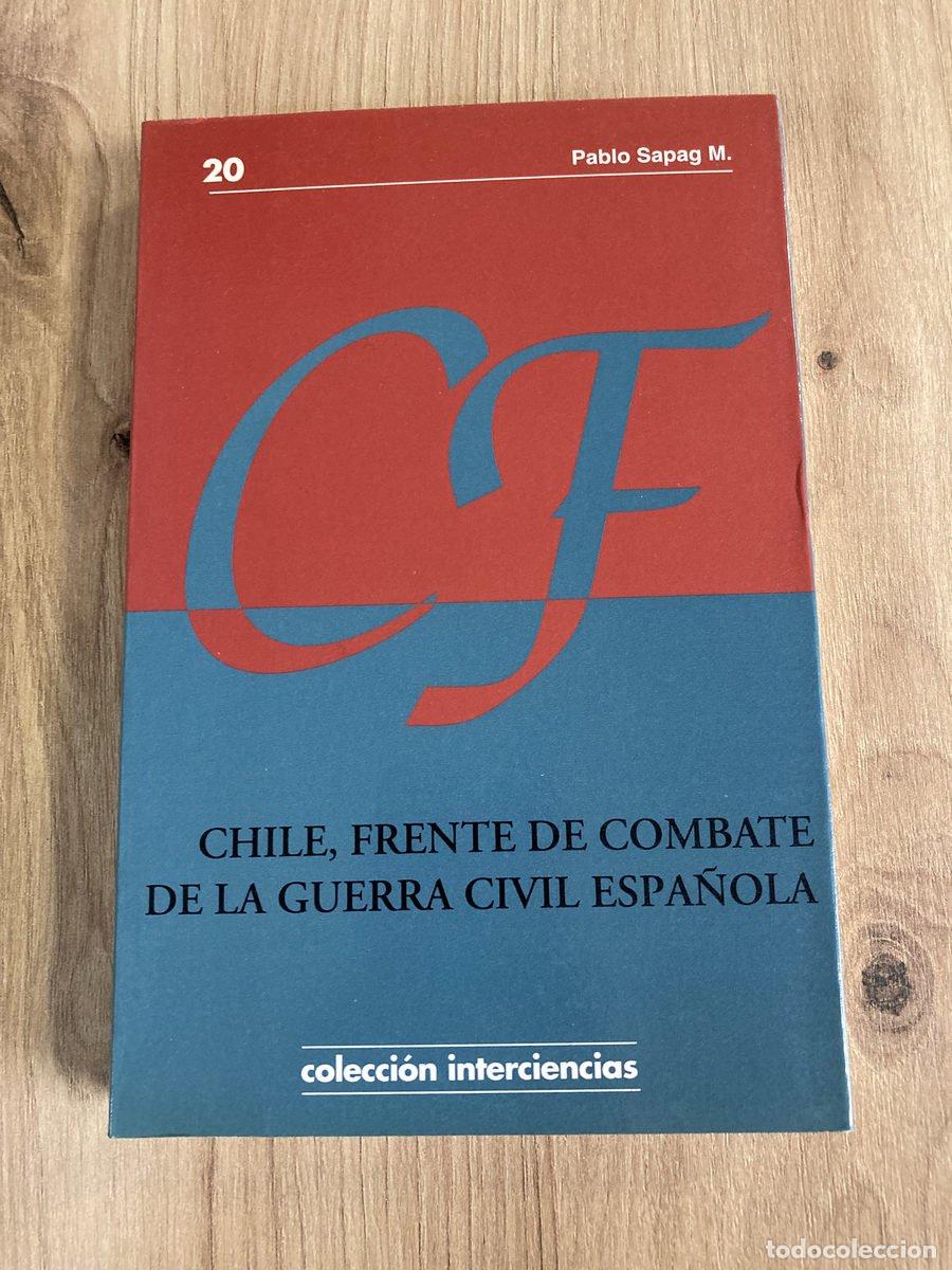 Libros antiguos: Chile Frente de combate de la guerra civil espa&ntilde;ola Pablo Sapag M.