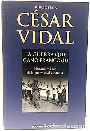 Libros antiguos: La Guerra que gan&oacute; Franco II. C&eacute;sar Vidal