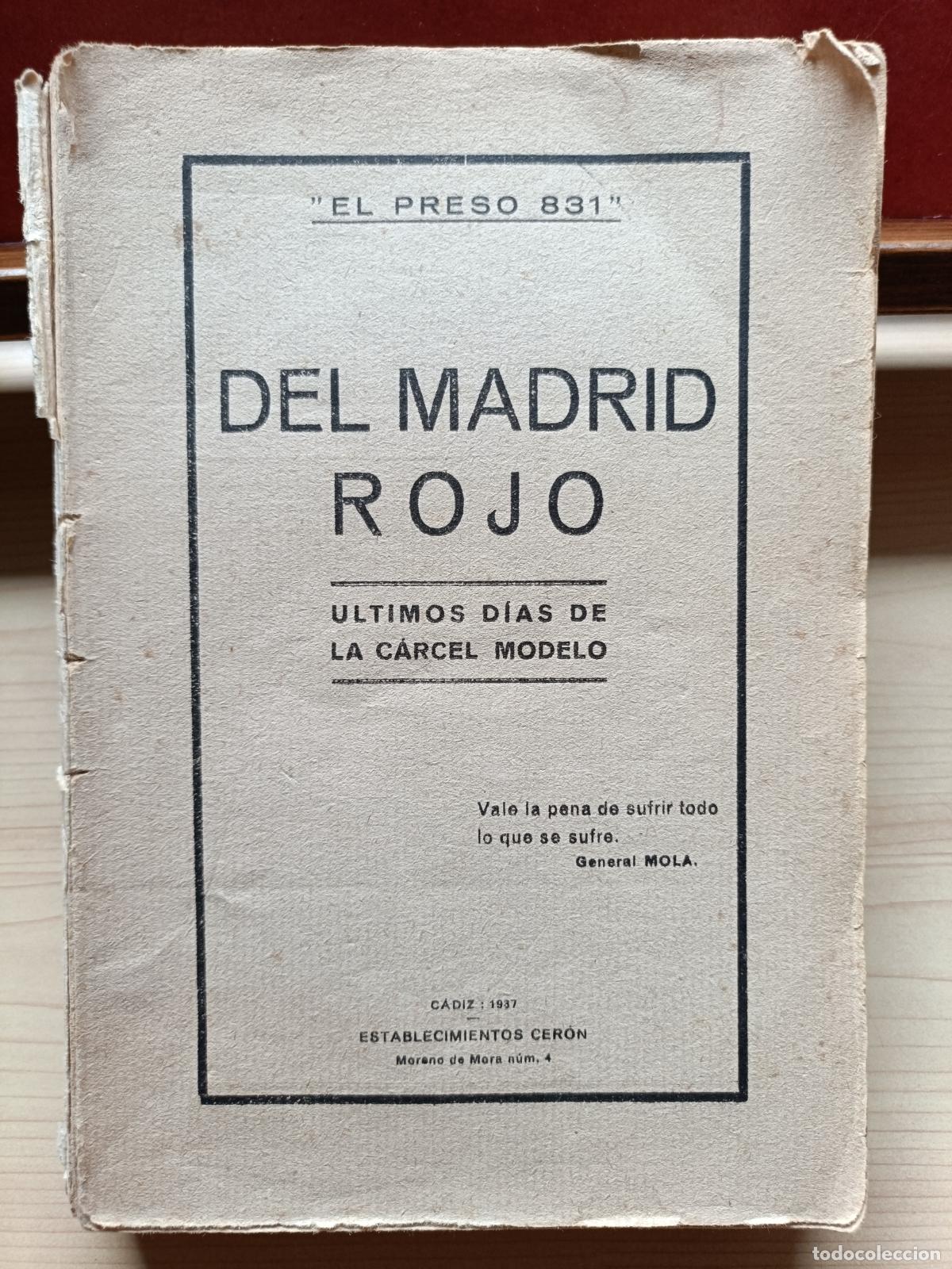 Libros antiguos: Del Madrid Rojo. &Uacute;ltimos D&iacute;as de la C&aacute;rcel Modelo. C&aacute;diz 1937.