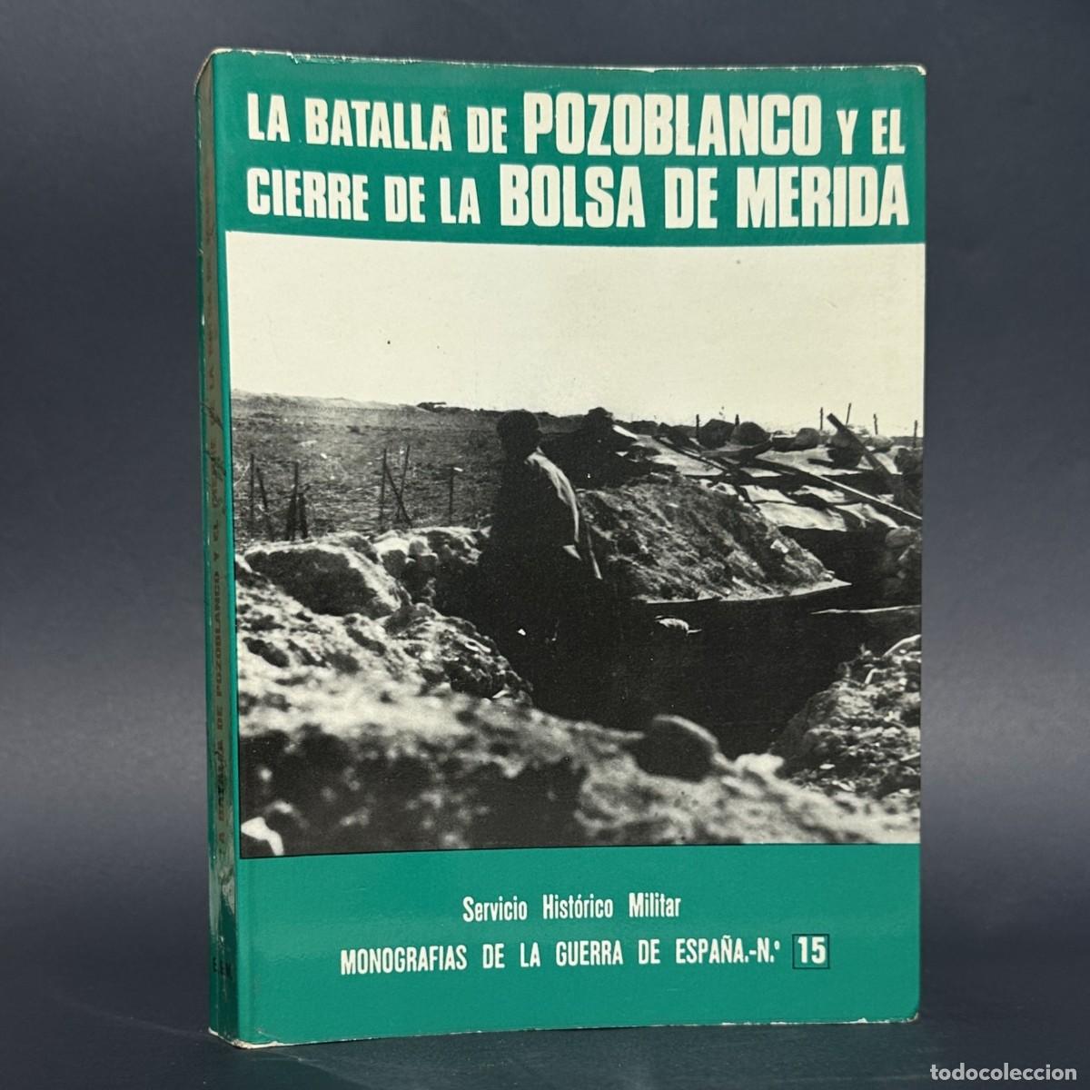 Libros antiguos: LA BATALLA DE POZOBLANCO Y EL CIERRE DE LA BOLSA DE MERIDA. - MARTINEZ BANDE, J. M.