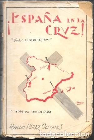 Libros antiguos: &iexcl;ESPA&Ntilde;A EN LA CRUZ! &rdquo;DIARIO DE OTRO TESTIGO! - PEREZ OLIVARES, ROGELIO - A-GCV-2628