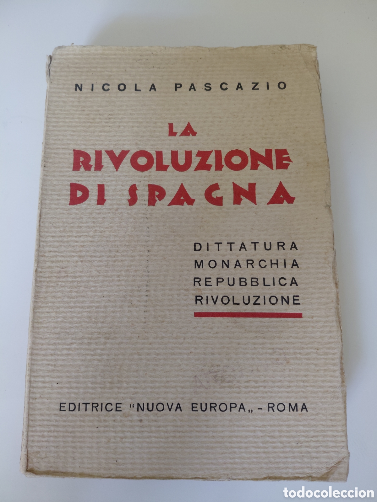 Libros antiguos: 1933 LA RIVOLUZIONE DI SPAGNA DITTATURA , MONARCHIA REPUBBLICA, RIVOLUZIONE. NICOLA PASCAZIO