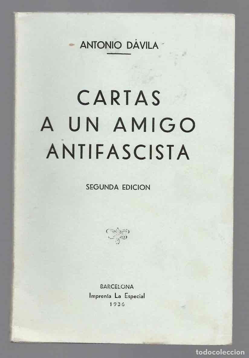 Libros antiguos: CARTAS A UN AMIGO ANTIFASCISTA. ANTONIO DAVILA. BARCELONA, 1936 2&ordf; EDICION