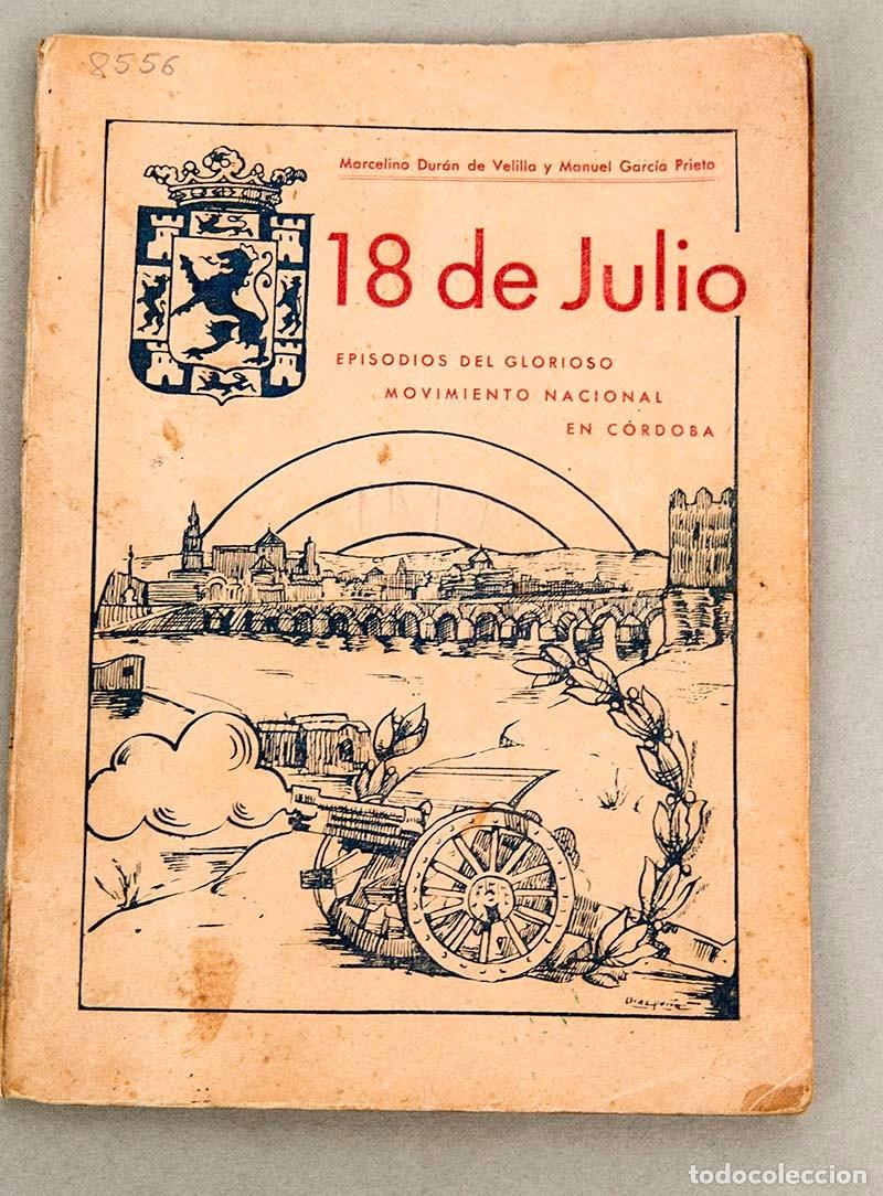 Libros antiguos: 18 DE JULIO - MOVIMIENTO NACIONAL EN C&Oacute;RDOBA - GUERRA CIVIL